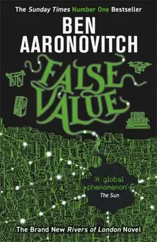False Value. The Sunday Times Number One Bestseller, Paperback/Ben Aaronovitch
