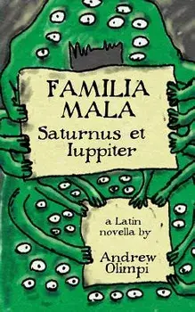 Familia Mala: Saturnus Et Iuppiter, Paperback/Andrew S. Olimpi