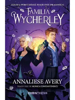 Familia Wycherley. Prima parte a seriei Familia Wycherley. Editie speciala/Annaliese Avery