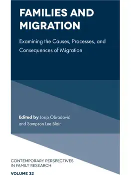 Families and Migration. Examining the Causes, Processes, and Consequences of Migration, Hardback/***