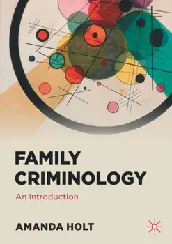 Family Criminology: An Introduction, Paperback/Amanda Holt