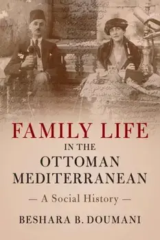 Family Life in the Ottoman Mediterranean. A Social History, Paperback/***