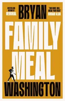 Family Meal. 'This novel will break your heart twice over', Main, Hardback/Bryan Washington