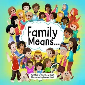 Family Means..., Paperback/Matthew Ralph