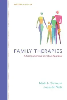 Family Therapies: A Comprehensive Christian Appraisal, Hardcover/Mark A. Yarhouse