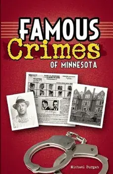Famous Crimes of Minnesota, Paperback/Michael Burgan