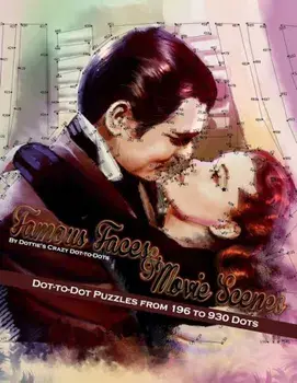Famous Faces & Movie Scenes: Dot-To-Dot Puzzles from 196 to 930 Dots, Paperback/Dotties Crazy Dot-To-Dots
