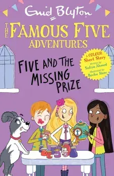 Famous Five Colour Short Stories: Five and the Missing Prize, Paperback/Sufiya Ahmed