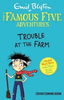 Famous Five Colour Short Stories: Trouble at the Farm, Paperback/Sufiya Ahmed