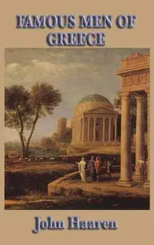 Famous Men of Greece, Hardcover/John H. Haaren