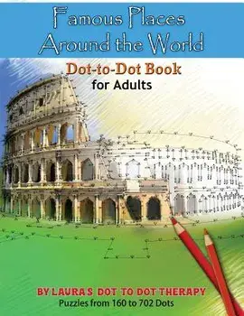 Famous Places Around the World Dot-To Dot Book for Adults, Paperback/Laura's Dot to Dot Therapy