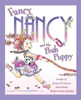 Fancy Nancy and the Posh Puppy, Hardcover/Jane O'Connor