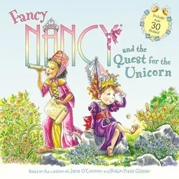 Fancy Nancy and the Quest for the Unicorn, Paperback/Jane O'Connor