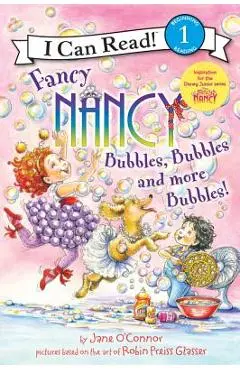 Fancy Nancy: Bubbles, Bubbles, and More Bubbles! - Jane O'connor
