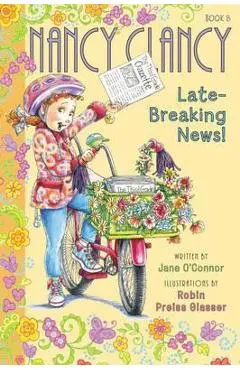 Fancy Nancy: Nancy Clancy, Late-Breaking News! - Jane O'connor