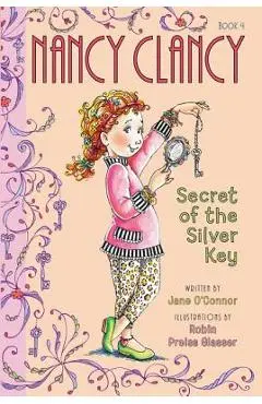 Fancy Nancy: Nancy Clancy, Secret of the Silver Key - Jane O'connor