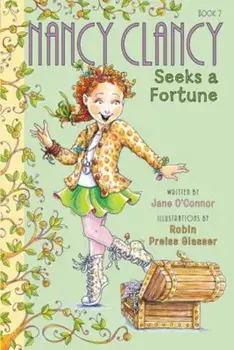 Fancy Nancy: Nancy Clancy Seeks a Fortune, Hardcover/Jane O'Connor