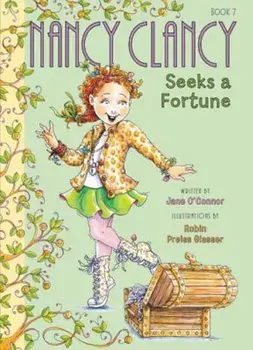 Fancy Nancy: Nancy Clancy Seeks a Fortune, Paperback/Jane O'Connor