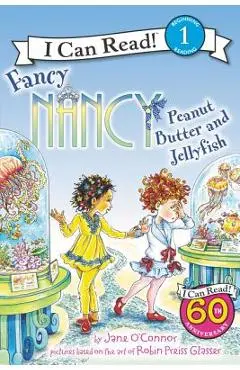 Fancy Nancy: Peanut Butter and Jellyfish - Jane O'connor