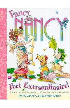 Fancy Nancy: Poet Extraordinaire! - Jane O'connor