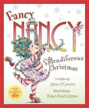 Fancy Nancy: Splendiferous Christmas, Hardcover/Jane O'Connor