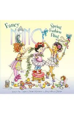 Fancy Nancy: Spring Fashion Fling - Jane O'connor