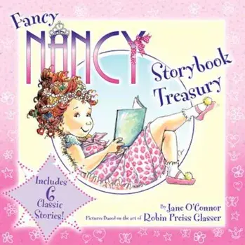 Fancy Nancy Storybook Treasury, Hardcover/Jane O'Connor