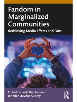 Fandom in Marginalized Communities. Rethinking Media Effects and Fans, Paperback/***