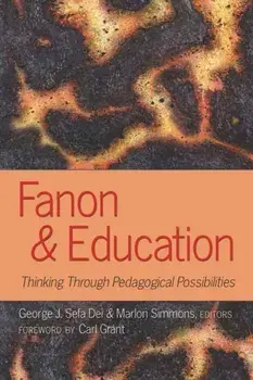 Fanon and Education. Thinking Through Pedagogical Possibilities, Paperback/***