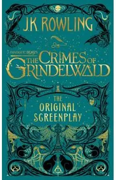 Fantastic Beasts: The Crimes of Grindelwald: The Original Screenplay - Minalima