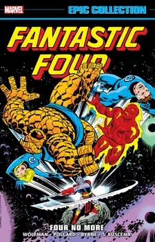 Fantastic Four Epic Collection: Four No More, Paperback/Len Wein