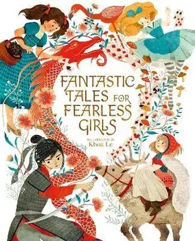 Fantastic Tales for Fearless Girls. 31 Inspirational Stories from Around the World, Hardback/Sam Loman