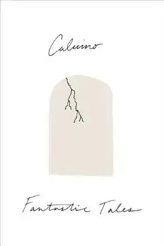 Fantastic Tales: Visionary and Everyday, Paperback/Italo Calvino