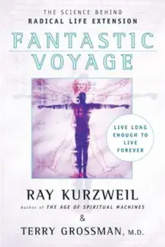 Fantastic Voyage: Live Long Enough to Live Forever, Paperback/Ray Kurzweil