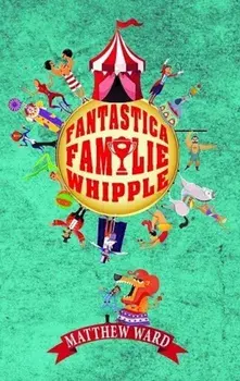 Fantastica familie Whipple/Matthew Ward