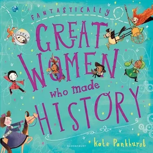 Fantastically Great Women Who Made History | Kate Pankhurst