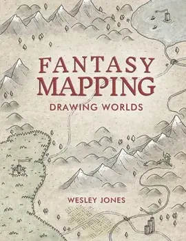 Fantasy Mapping: Drawing Worlds, Paperback/Wesley Jones