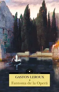Fantoma de la opera. Editia a II-a/Gaston Leroux