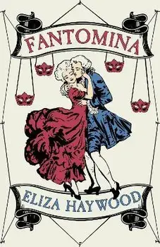 Fantomina: Or, Love in a Maze, Paperback/Eliza Haywood