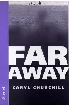 Far Away - Caryl Churchill