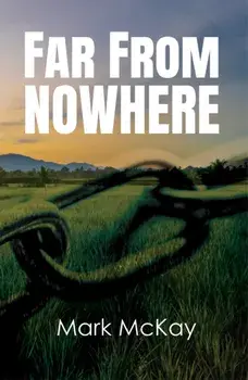 Far from Nowhere, Paperback/Mark McKay