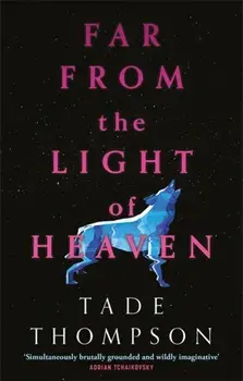 Far from the Light of Heaven. A triumphant return to science fiction from the Arthur C. Clarke Award-winning author, Paperback/Tade Thompson