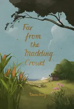 Far from the Madding Crowd. Unabridged ed, Hardback/Thomas Hardy