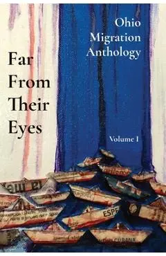 Far From Their Eyes: Ohio Migration Anthology - Lynn Tramonte
