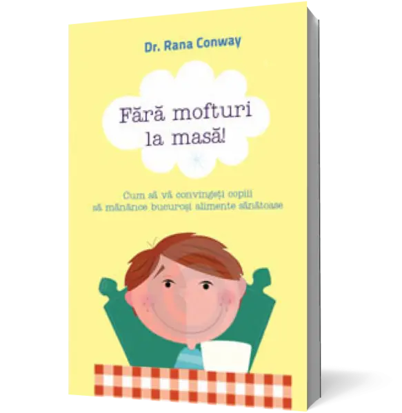 Fără mofturi la masă!