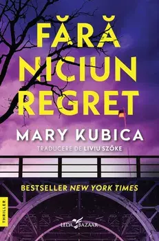 Fara niciun regret/Mary Kubica