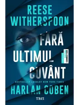 Fara ultimul cuvant/Reese Witherspoon, Harlan Coben