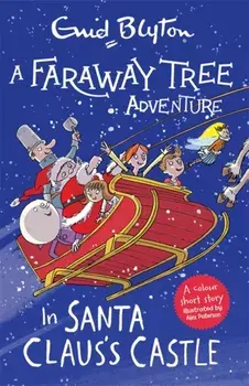 Faraway Tree Adventure: In Santa Claus's Castle. Colour Short Stories, Paperback/Enid Blyton