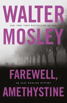 Farewell, Amethystine, Paperback/Walter Mosley
