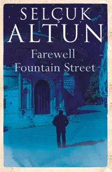 Farewell Fountain Street, Paperback/Selcuk Altun